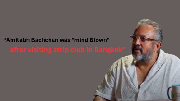 Apoorva Lakhia: Amitabh Bachchan was “mind Blown” after visiting strip club in Bangkok