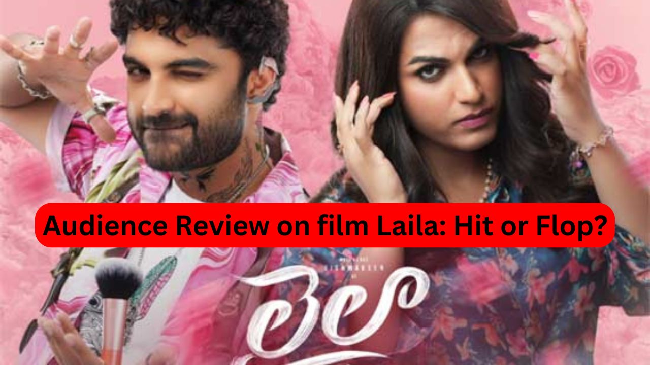 Audience Review on film Laila: Hit or Flop?
