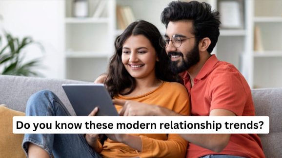 Do you know these modern relationship trends?