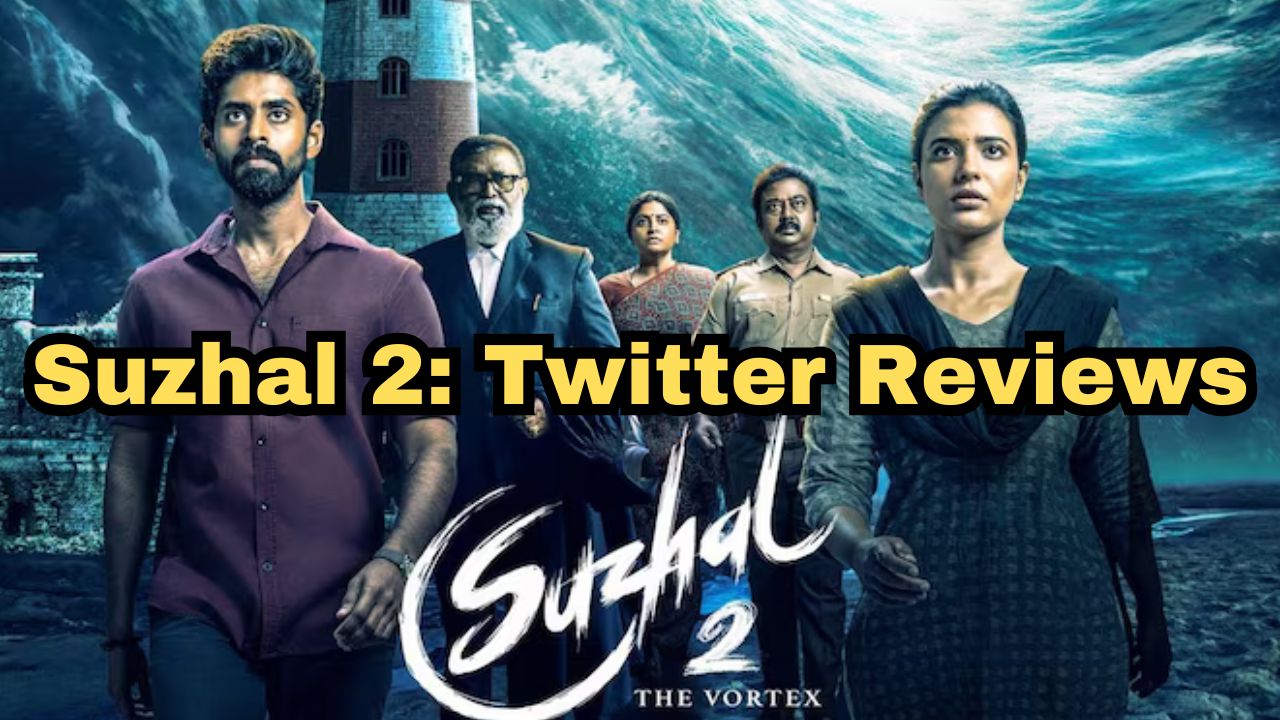 Suzhal 2: Twitter reviews of this gripping thriller show