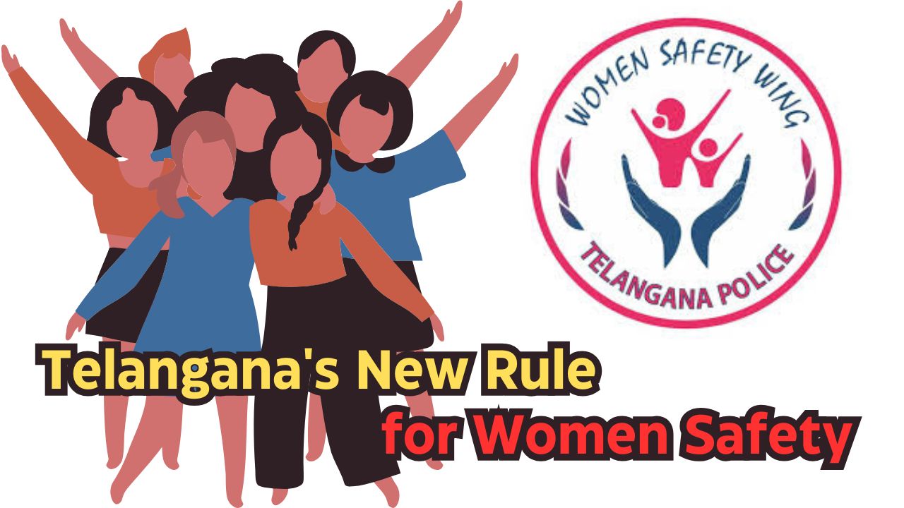 Telangana’s New Rule for Women Safety
