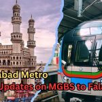 Hyderabad Metro: Updates on MGBS to Falaknuma