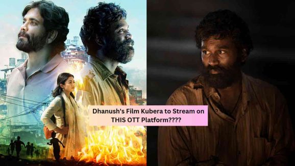 Kubera’s OTT Partner Revealed: Is It a Wise Move for Dhanush?