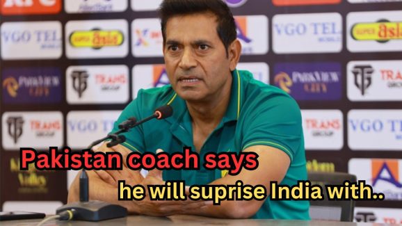 Ind VS Pak: Pakistan coach says he will suprise India. What and how?