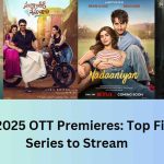 March 2025 OTT Releases: Must-Watch Films and Series Arriving Soon