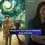 This Week’s OTT Must-Watch List: Unmissable Binge-Worthy Content!