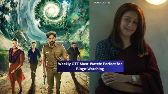 This Week’s OTT Must-Watch List: Unmissable Binge-Worthy Content!