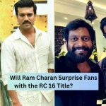 RC 16: Ram Charan’s Next Big Reveal Coming Soon!