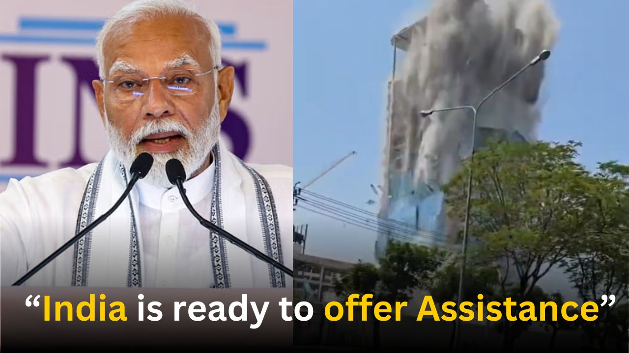 PM Modi on Myanmar Earthquake: “India is ready to offer Assistance”