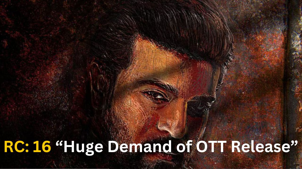 Huge Demand for Ram charan’s RC16 for OTT rights