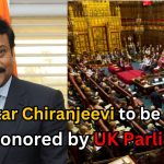 Megastar Chiranjeevi to be honored by UK Parliament