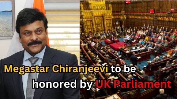 Megastar Chiranjeevi to be honored by UK Parliament