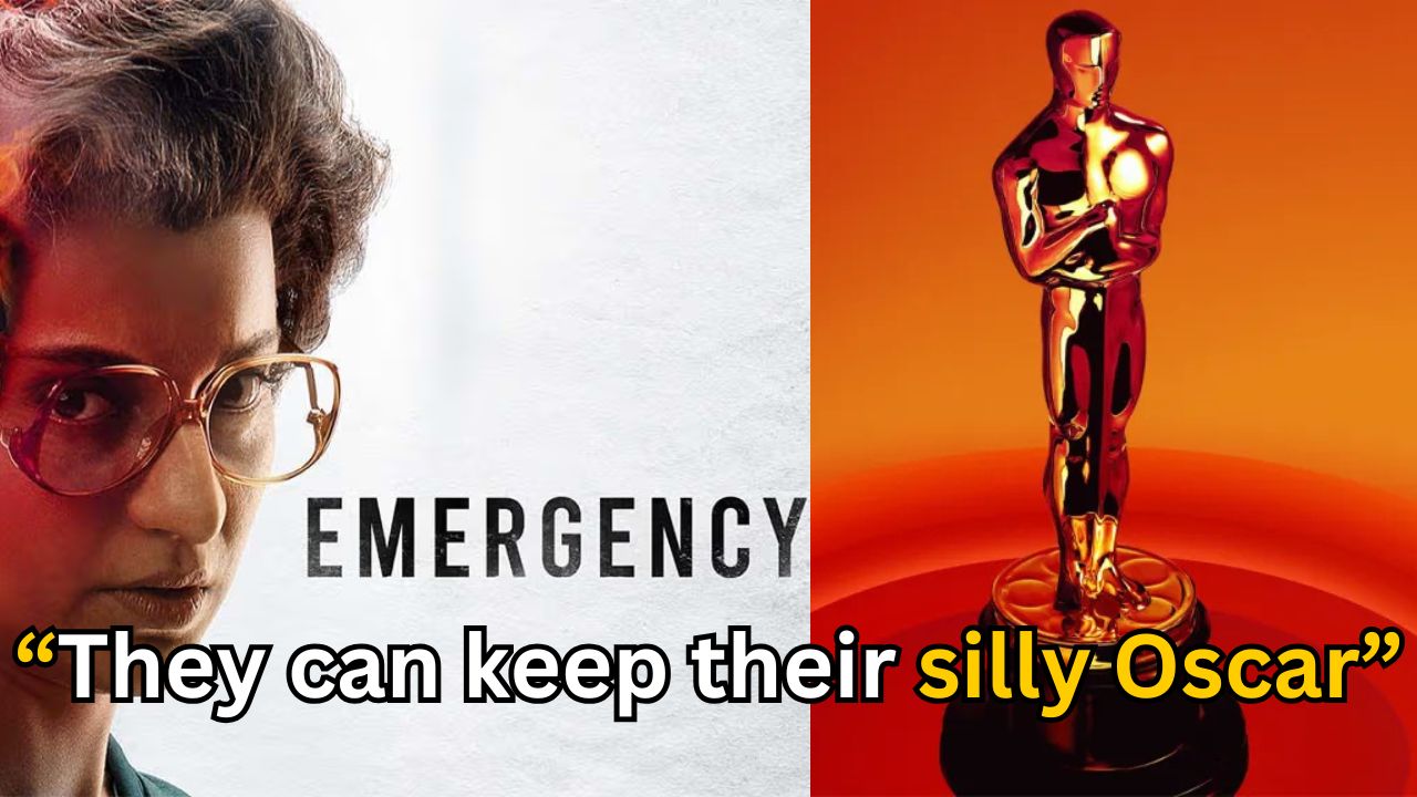 Why did Kangana Ranaut say, “They can keep their silly Oscar”
