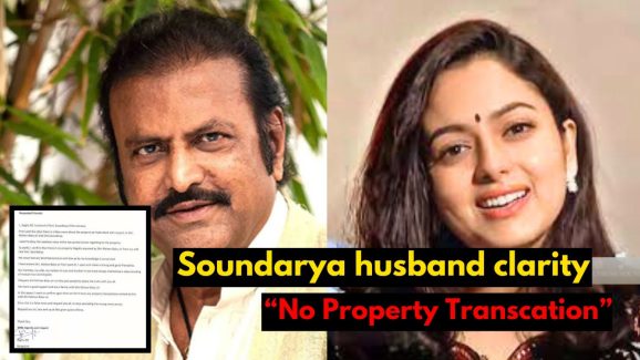 Soundarya’s husband clarification: “No Property transaction”