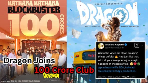 Pradeep Ranganathan’s Dragon Joins 100 crore club