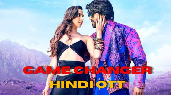 Ram Charan’s Game Changer OTT Release in Hindi