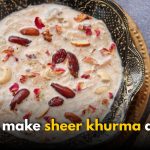 Ramzan Special Recipe: How to make sheer khurma at home