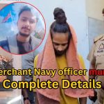 Merut Merchant Navy officer murder case: Complete Details
