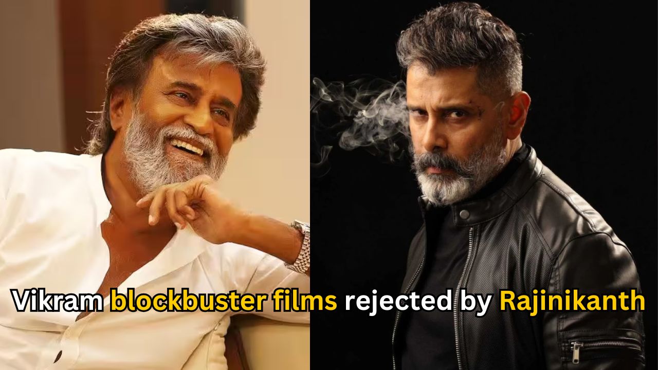 Chiyaan Vikram blockbuster films rejected by Rajinikanth