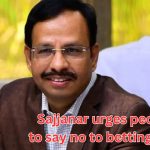 Sajjanar Serious on Influencers for Promoting Betting Apps