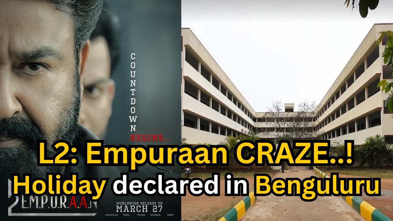 Empuraan craze is high now: Holiday declared in Benguluru
