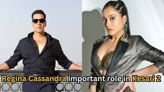Regina Cassandra important role in Akshay kumar’s Kesari chapter 2