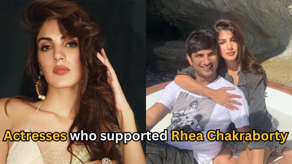 Actresses who supported Rhea Chakraborty after Sushant Singh Rajput’s Death
