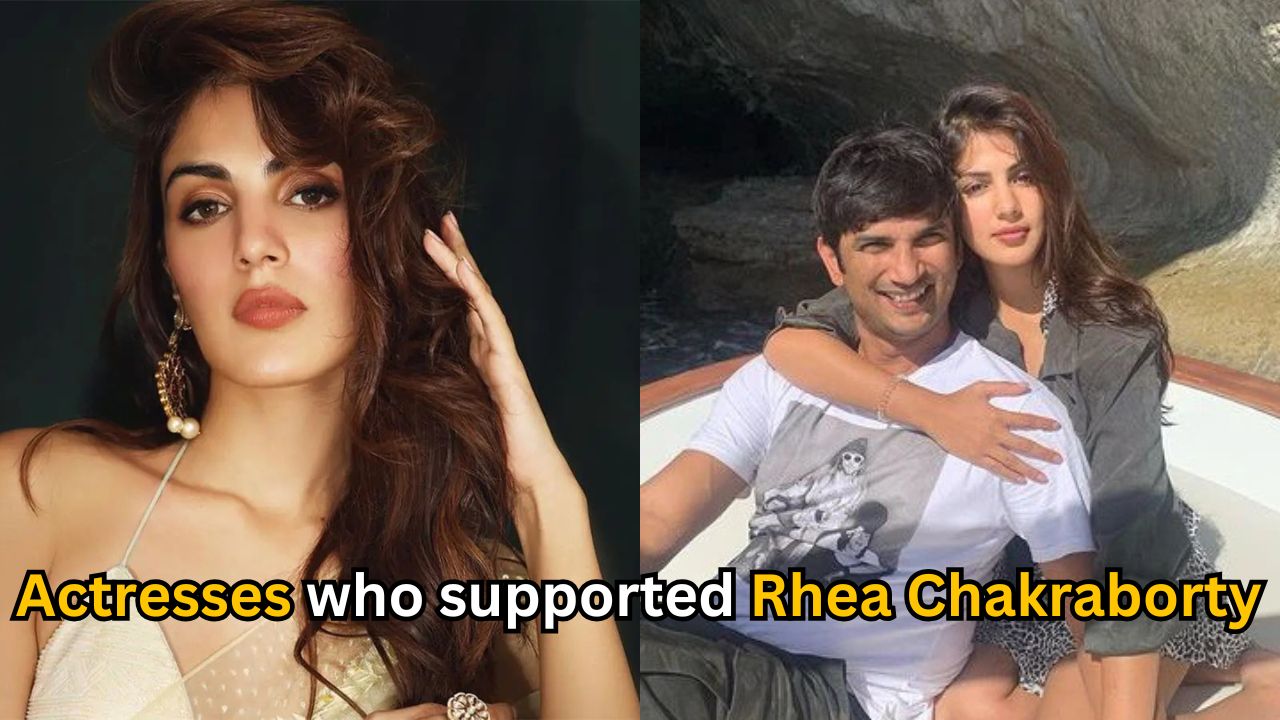 Actresses who supported Rhea Chakraborty after Sushant Singh Rajput’s Death