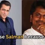 Why did Murugadoss choose Salman Khan?