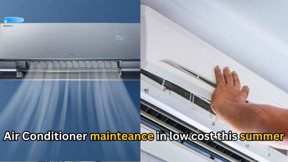 How to maintain Air Conditioner in low cost this summer