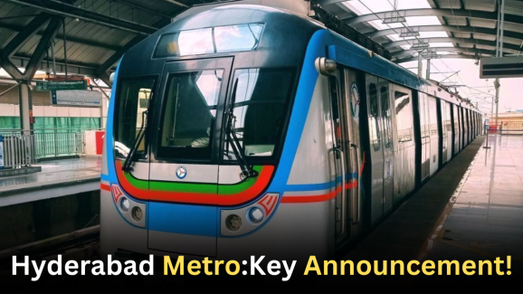 Hyderabad Metro: Key Announcement!