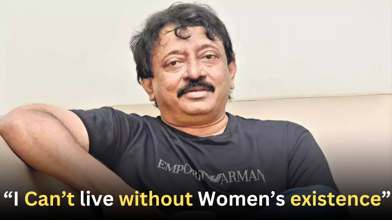 Women’s Day: “i can’t live without women’s existence”- RGV