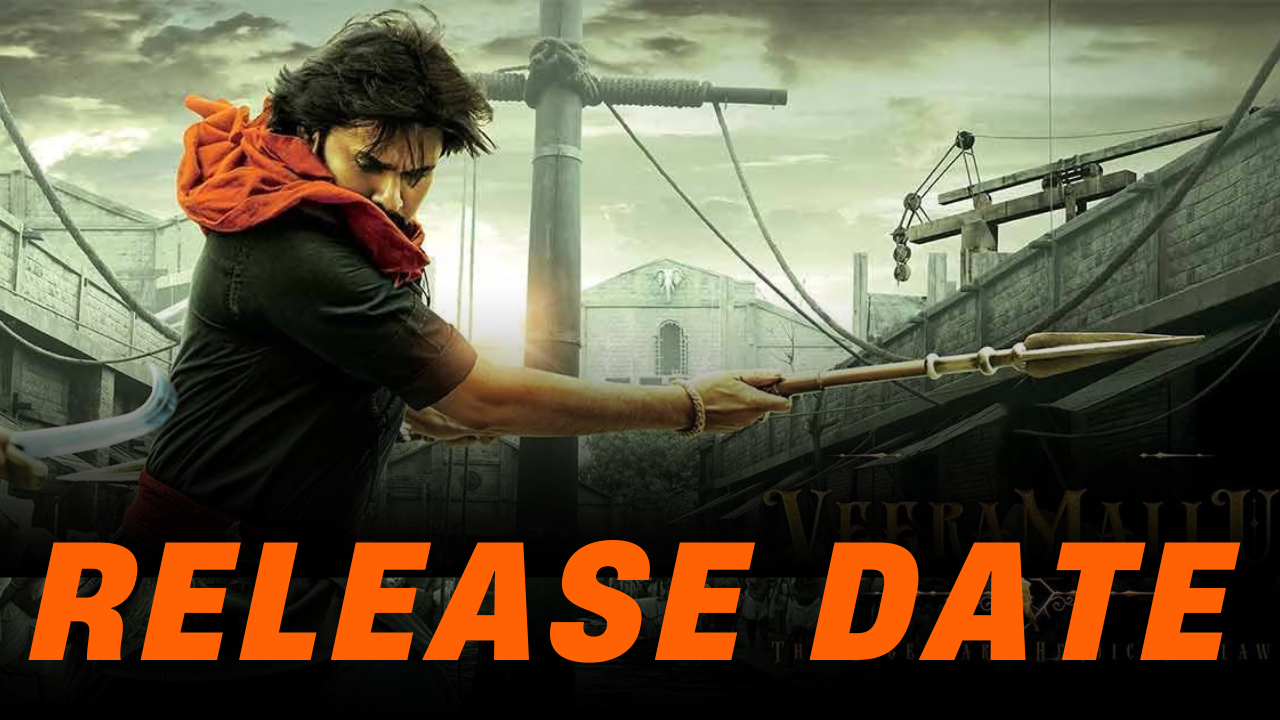 Hari Hara Veeramallu Release Date Confirmed!