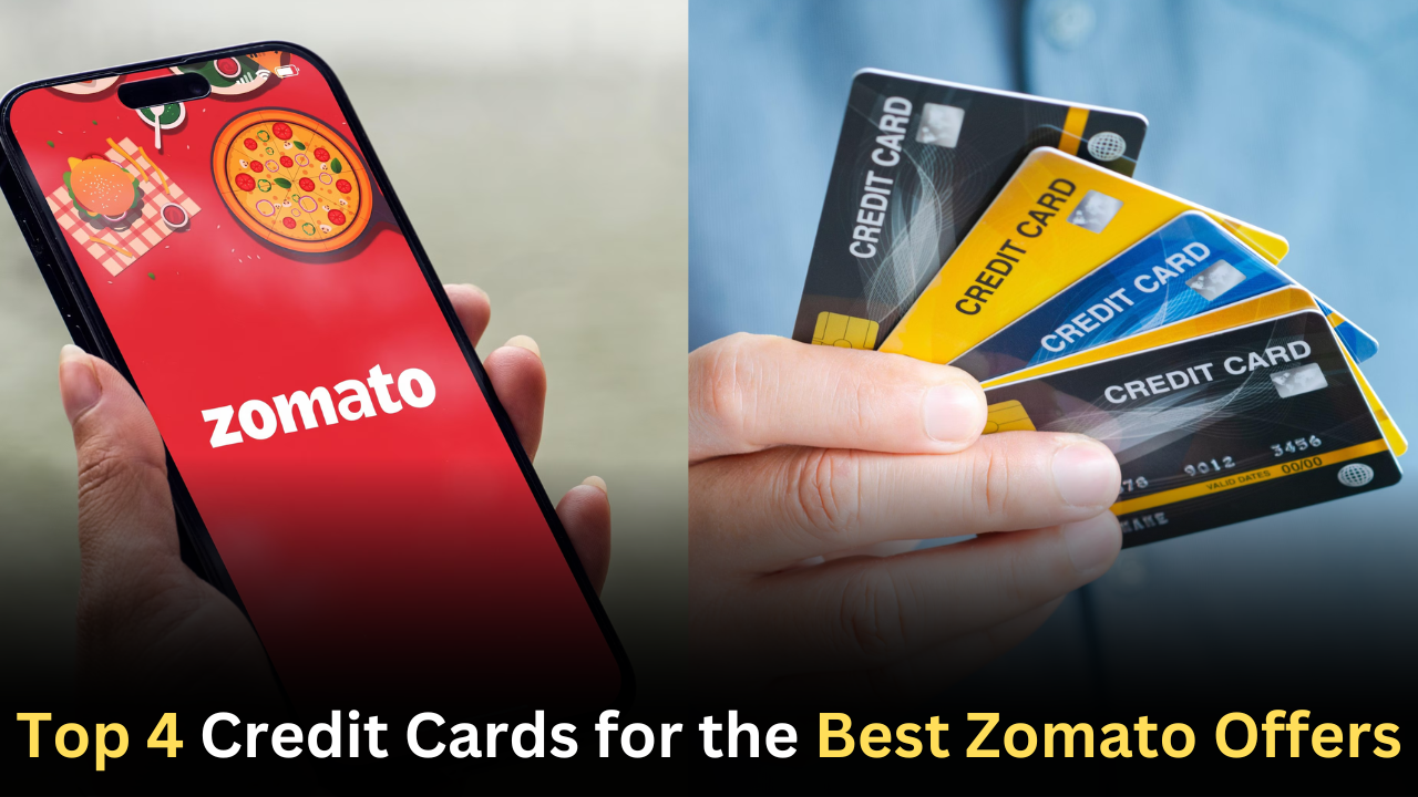 Top 4 Credit Cards for the Best Zomato Offers