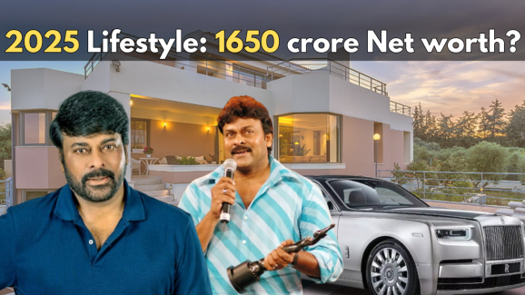 Megastar Chiranjeevi: Net worth, Lifestyle& Achievements!