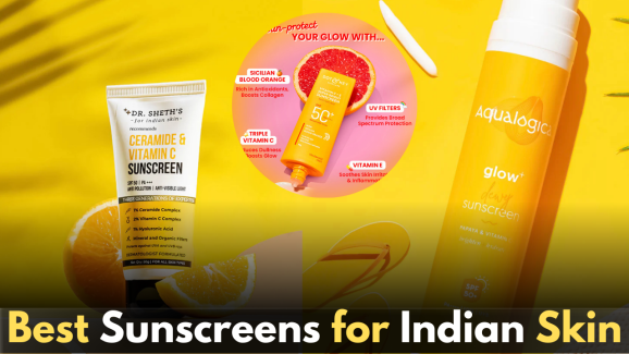 5 Best Sunscreens for Indian Skin: Summer Special!