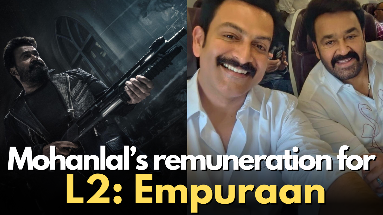 L2: Empuraan: You Won’t Believe Mohanlal’s remuneration!