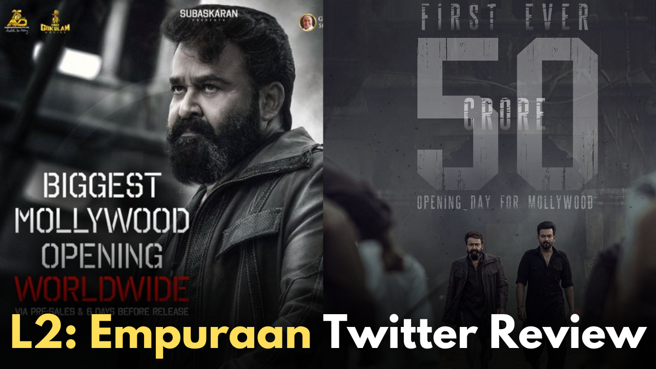 L2 Empuraan Twitter Review: Hollywood Level visuals & stunts?