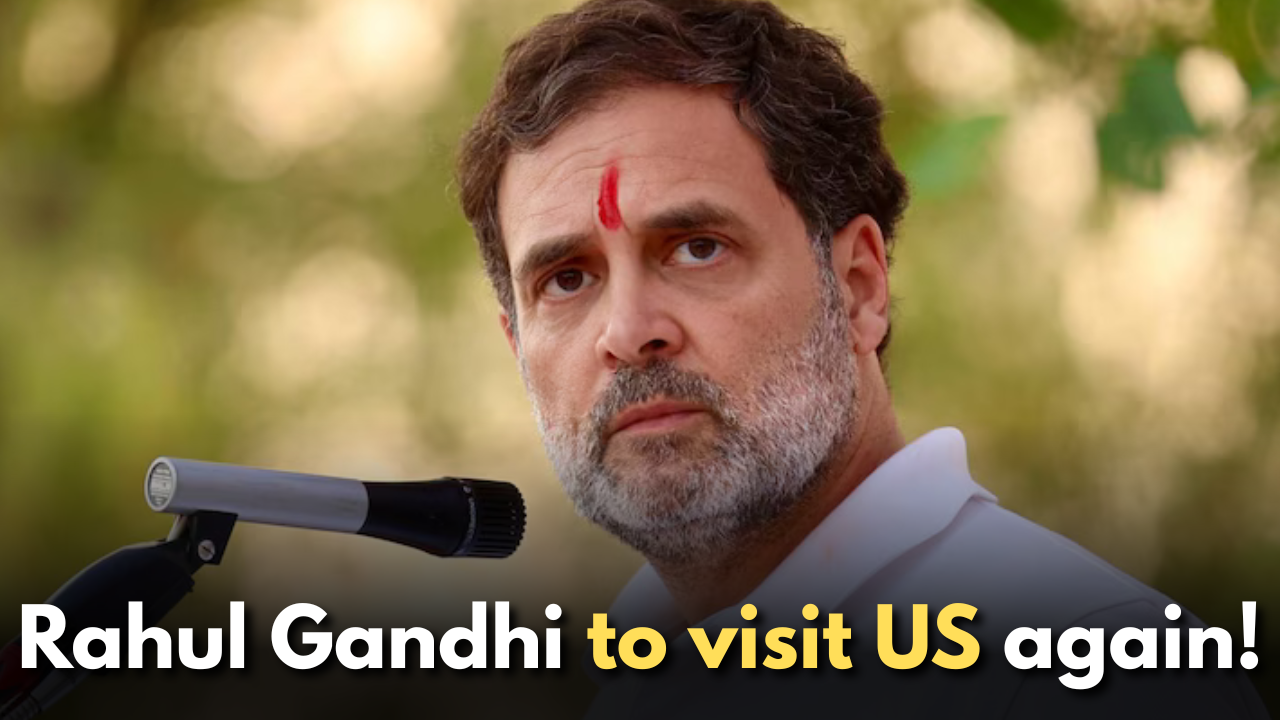 Rahul Gandhi to visit America once again: Here’s why