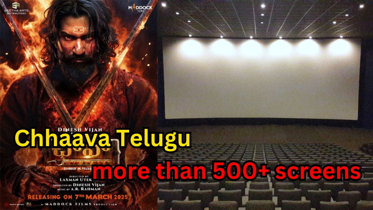 Chhaava Telugu Version in more than 500+ screens