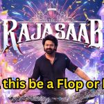 The Raja Saab Box Office Predictions: Will this be a flop or hit?