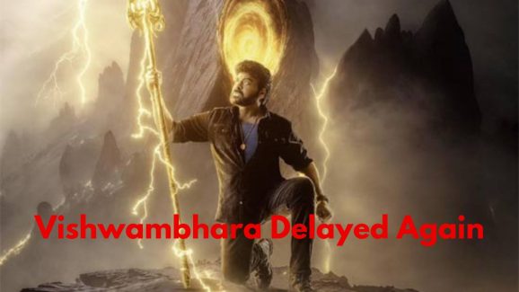 Vishwambhara Delayed Again..!