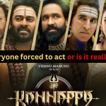 Kannappa: Was everyone forced to act or is it really worth?