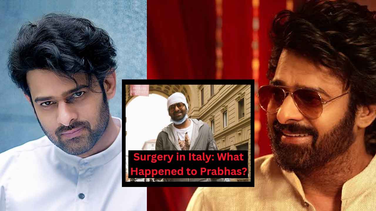 Prabhas Undergoes Surgery In Italy! What Happened to Rebel Star?