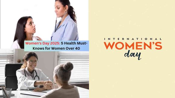 Women’s Day 2025: Important Health Tips for Women Over 40