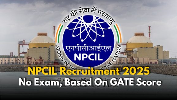 NPCIL Recruitment 2025: No Exam, Based On GATE Score