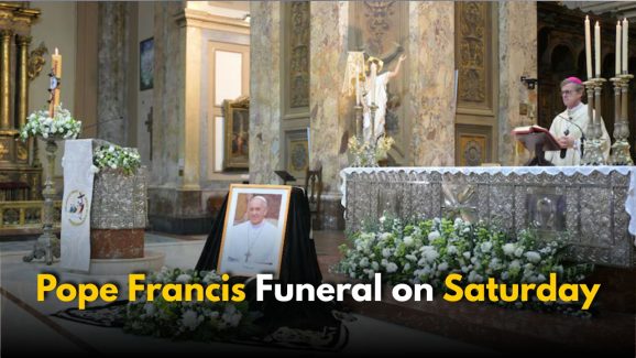 Pope Francis’ Funeral Set for Saturday: Vatican Confirms