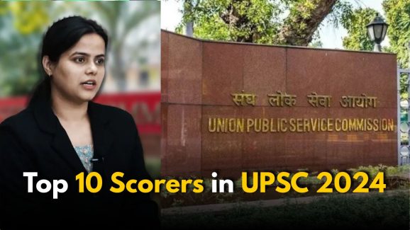 Top 10 Scorers in UPSC Civil Services 2024