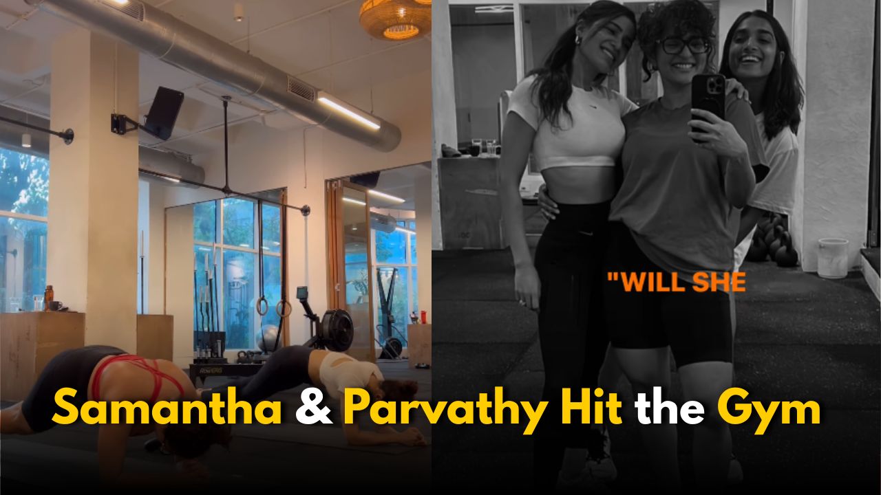 Samantha & Parvathy Hit the Gym in Style: Pics Inside