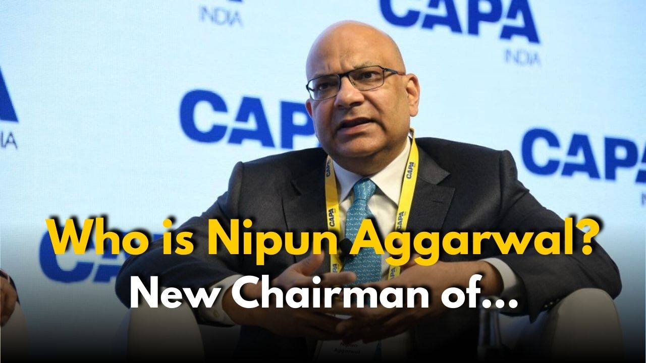 Who is Nipun Aggarwal? Newly Appointed Chairman for THIS Airlines